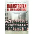 Gads forlag Katastrofen på Den Franske Skole | Martin Sundstrøm | Språk: Dansk