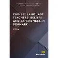 River Publishers Chinese Language Teachers’ Beliefs and Experiences in Denmark