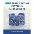 STACKPOLE BOOKS 500 Bead Weaving Patterns for Bracelets