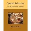 Createspace Independent Publishing Platform Special Relativity: For the Enthusiastic Beginner