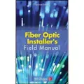 McGraw-Hill Education Fiber Optic Installer's Field Manual, Second Edition