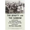 Vintage The Beauty and the Sorrow: An Intimate History of the First World War
