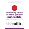 Citadel Press How To Stubbornly Refuse To Make Yourself Miserable About Anything, Yes Anything!
