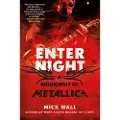 St. Martin's Griffin Enter Night: A Biography of Metallica