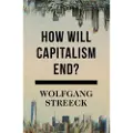 Verso Books How Will Capitalism End?