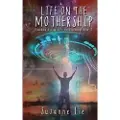 Createspace Independent Publishing Platform Life on the Mothership - Pleiadian Perspective on Ascension Book 2