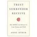 Lioncrest Publishing Trust Surrender Receive: How Mdma Can Release Us from Trauma and Ptsd