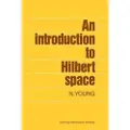 CAMBRIDGE UNIVERSITY PRESS An Introduction to Hilbert Space