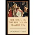 THE UNIVERSITY OF CHICAGO PRESS Rhetoric in the European Tradition