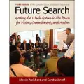Berrett-Koehler Publishers Future Search: Getting the Whole System in the Room for Vision, Commitment, and Action