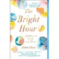 S&s/ Marysue Rucci Books The Bright Hour: A Memoir of Living and Dying
