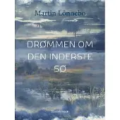 CSBOOKS Drømmen om Den Innerste Sjø | Martin Lönnebo | Språk: Dansk