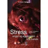 CSBOOKS Stress, angst og aggresjon hos hunder | Anders Hallgren | Språk: Dansk