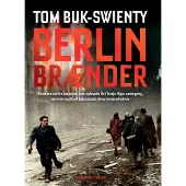 Politikens Forlag Berlin brenner | Tom Buk-Swienty | Språk: Dansk