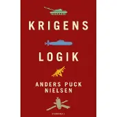 Forlaget Grønningen Krigens logikk | Anders Puck Nielsen, Kasper Junge Wester | Språk: Dansk