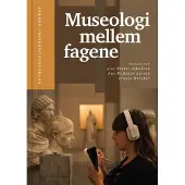 CSBOOKS Museologi mellom fagene | Språk: Dansk