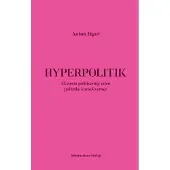 Informations Forlag Hyperpolitikk | Anton Jäger | Språk: Dansk