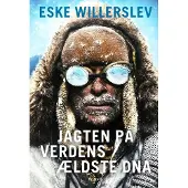 Gyldendal Jakten på verdens eldste DNA | Eske Willerslev | Språk: Dansk