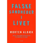 Gyldendal Falske sannheter i livet | Morten Albæk | Språk: Dansk