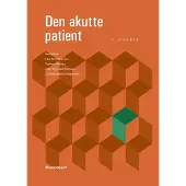 Munksgaard Den akutte pasienten | Benedict Kjærgaard Carsten Bindslev-Jensen Claus Otto Carl Zachariae Henrik Lund-Andersen Jens Flensted Lassen Jens Lundby Frandsen John Sahl Andersen Kent Kristensen Lars Stee