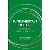 Munksgaard Fundamentals of Care | Ingrid Poulsen Preben Ulrich Pedersen Tove Lindhardt Damsgaard Iben Bøgh Bahnsen Siri Lygum Voldbjerg Lena Aadal Tove Kilde Mette Grønkjær Alison Kitson Charlotte Fugl