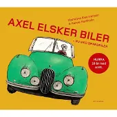 Gyldendal Axel elsker biler | Hanne Bartholin Marianne Iben Hansen | Språk: Dansk
