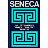 Gyldendal Om livets korthet. Om vrede. Om mildhet. Om sinnsro | Lucius Annaeus Seneca | Språk: Dansk