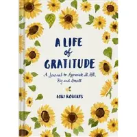 Chronicle Books Life of Gratitude: A Journal to Appreciate It All – Big and Small