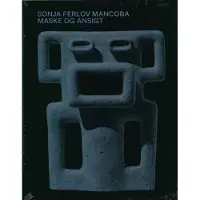 CSBOOKS Sonja Ferlov Mancoba - Maske og ansikt (Dorthe Aagesen m.fl.) | Språk: Dansk