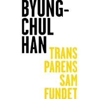 Forlaget Mindspace Transparanssamfunnet | Byung-Chul Han | Språk: Dansk