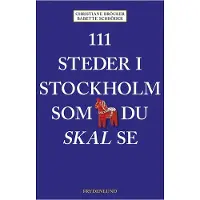 CSBOOKS 111 steder i Stockholm som du må se | Christiane Bröcker og Babette Schröder | Språk: Dansk