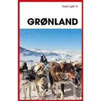 Politikens Forlag Reisen går til Grønland | Svend Erik Nielsen
