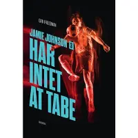 Gyldendal Jamie Johnson 3 – Har ingenting å tape | Dan Freedman | Språk: Dansk