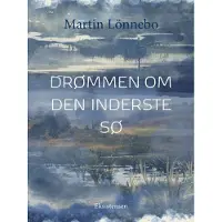 CSBOOKS Drømmen om Den Innerste Sjø | Martin Lönnebo | Språk: Dansk