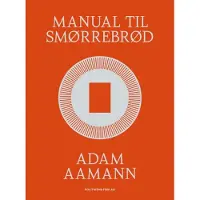 Politikens Forlag Manual for smørbrød | Adam Aamann | Språk: Dansk