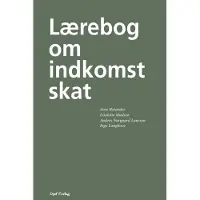 Djøf Forlag Lærebok om inntektsskatt | Jane Bolander Liselotte Madsen Inge Langhave Anders Nørgaard Laursen | Språk: Dansk