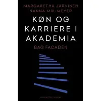 Gyldendal Kjønn og karriere i akademia | Margaretha Järvinen Nanna Mik-Meyer | Språk: Dansk