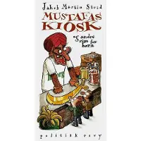 Jakob Martin Strid Mustafas kiosk | Jakob Martin Strid | Språk: Dansk