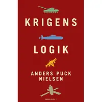 Forlaget Grønningen Krigens logikk | Anders Puck Nielsen, Kasper Junge Wester | Språk: Dansk