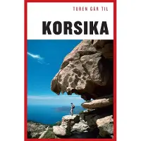 Politikens Forlag Reisen går til Korsika | Henrik Zacho | Språk: Dansk