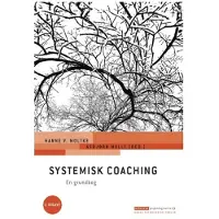Dansk psykologisk Forlag Systemisk coaching | Hanne V. Moltke (red.), Asbjørn Molly (red.) | Språk: Dansk