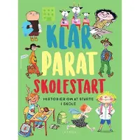 Gyldendal Klar parat skolestart | Gunilla Bergström Bjørn F. Rørvik Gry Moursund Kim Fupz Aakeson Niels Bo Bojesen Eva Eriksson Anne Sofie Hammer Dina Gellert Lars Daneskov Zarah Juul Ole Lund Kirkegaard | Spr