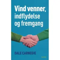 Paludans Forlag Finn venner, få innflytelse og fremgang | Dale Carnegie | Språk: Dansk