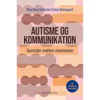 Dansk psykologisk Forlag Autisme og kommunikasjon | Nina Berg Gøttsche, Aase Holmgaard | Språk: Dansk