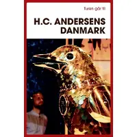 Politikens Forlag Turen går til H.C. Andersens Danmark | Jannie Schjødt Kold | Språk: Dansk