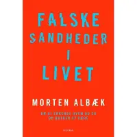 Gyldendal Falske sannheter i livet | Morten Albæk | Språk: Dansk