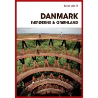 Politikens Forlag Turen går til Danmark, Færøyene & Grønland | Maria Kornkamp | Språk: Dansk