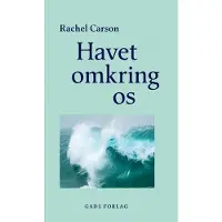 Gads forlag Havet rundt oss | Rachel Carson | Språk: Dansk