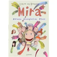 Forlaget Gyldendal Mira 10 - #drama #snegleslim #fest | Rasmus Bregnhøi Sabine Lemire | Språk: Dansk