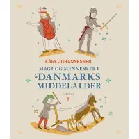 CSBOOKS Makt og mennesker i Danmarks middelalder | Kåre Johannessen | Språk: Dansk